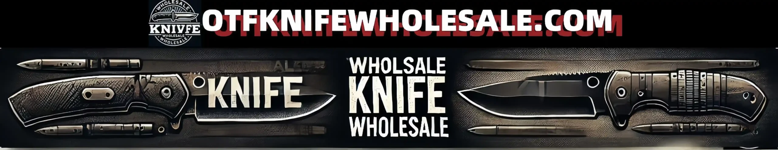 otfknifewholesale.COM BANNER